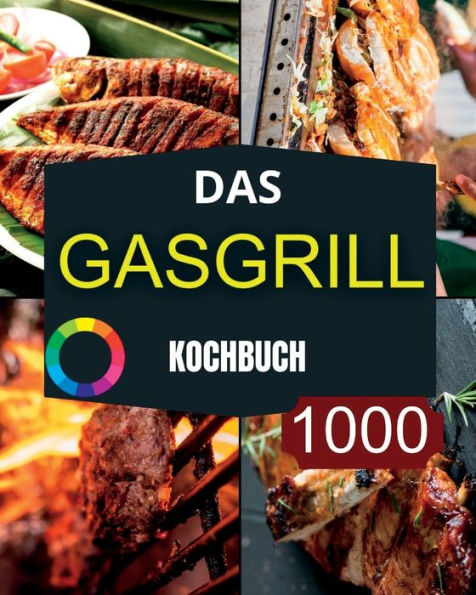 Das Gasgrill Kochbuch (German Edition) - 9781915011459