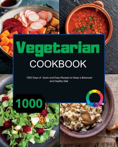 Vegetarian Cookbook: 1000 Days Of Quick And Easy Recipes To Keep A Balanced And Healthy Diet (German Edition)