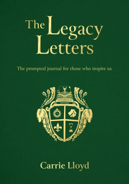 The Legacy Letters: The Prompted Journal For Those Who Inspire Us - 9781915046383