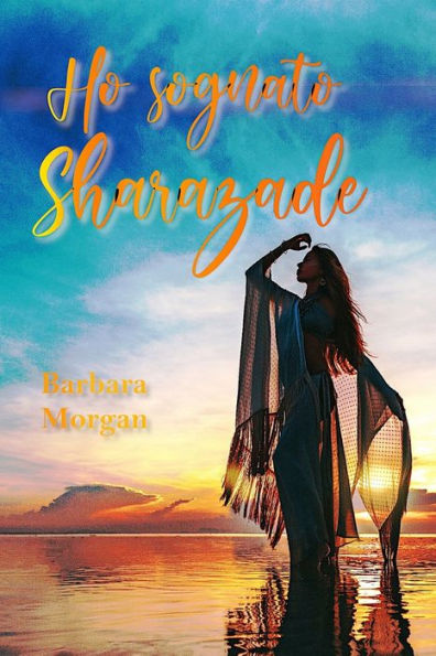 Ho Sognato Sharazade (Italian Edition)