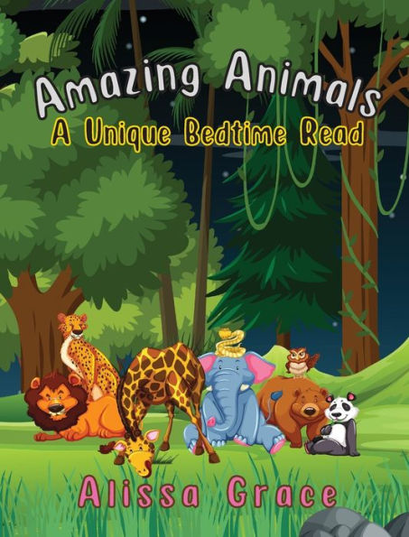 Amazing Animals: A Unique Bedtime Read - 9781915161444