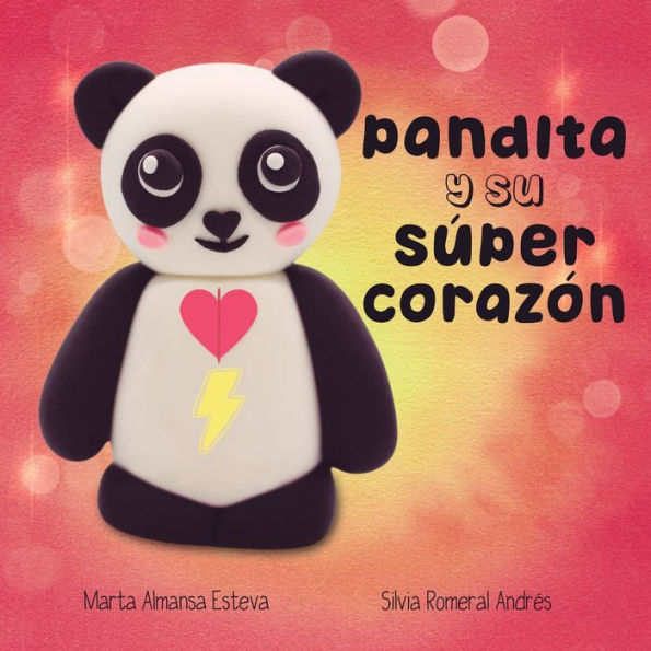 Pandita Y Su Super Corazon: Un Cuento Sobre Cardiopatías Congenitas (Spanish Edition) - 9781915193056