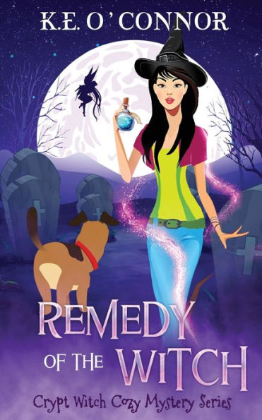 Remedy Of The Witch (Crypt Witch Cozy Mystery Series)
