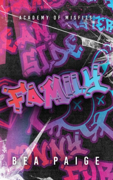 Family: A Reform School Reverse Harem Romance (Academy Of Misfits)