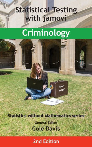 Statistical Testing With Jamovi Criminology: Second Edition - 9781915500069