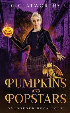Pumpkins And Popstars: A Cozy Urban Fantasy Witch Mystery (Omensford) - 9781915516237
