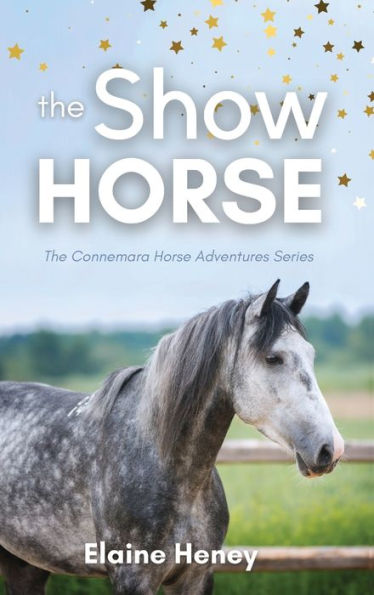 The Show Horse - Book 2 In The Connemara Horse Adventure Series For Kids. The Perfect Gift For Children (Connemara Pony Adventures) - 9781915542458