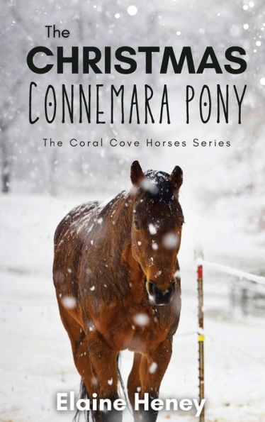 The Christmas Connemara Pony - The Coral Cove Horses Series (Coral Cove Horse Adventures For Girls And Boys) - 9781915542557