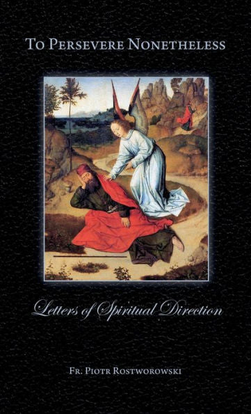 To Persevere Nonetheless: Letters Of Spiritual Direction - 9781915544612