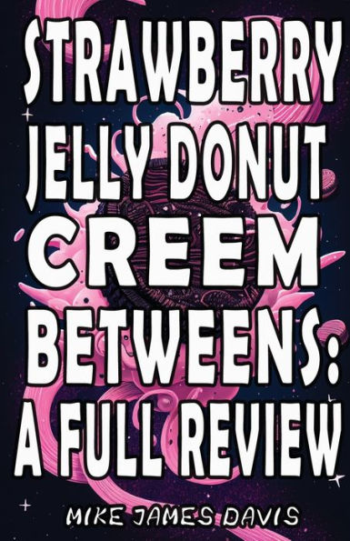Strawberry Jelly Donut Creem Betweens: A Full Review