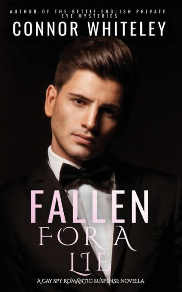 Fallen For A Lie: A Gay Spy Romantic Suspense Novella (The English Contemporary Gay Romance Books) - 9781915551504