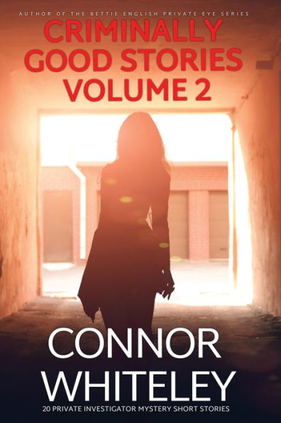 Criminally Good Stories Volume 2: 20 Private Investigator Mystery Short Stories (Criminally Good Mystery Stories) - 9781915551733