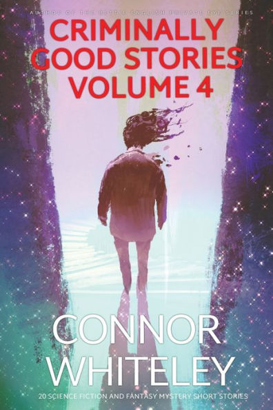 Criminally Good Stories Volume 4: 20 Science Fiction And Fantasy Mystery Short Stories (Criminally Good Mystery Stories) - 9781915551757
