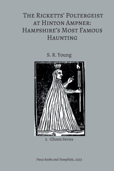 The Ricketts’ Poltergeist At Hinton Ampner: Hampshire’S Most Famous Haunting