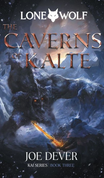 The Caverns Of Kalte: Kai Series (3) (Lone Wolf)