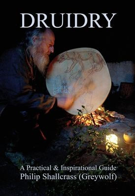 Druidry: A Practical & Inspirational Guide - 9781915604002