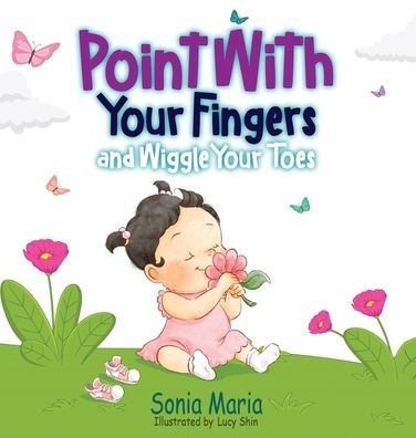 Point With Your Fingers And Wiggle Your Toes - 9781915695130