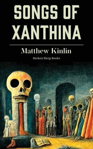 Songs Of Xanthina: Heard Upon Entering Plutonium (Gate To Hell) - 9781915760050