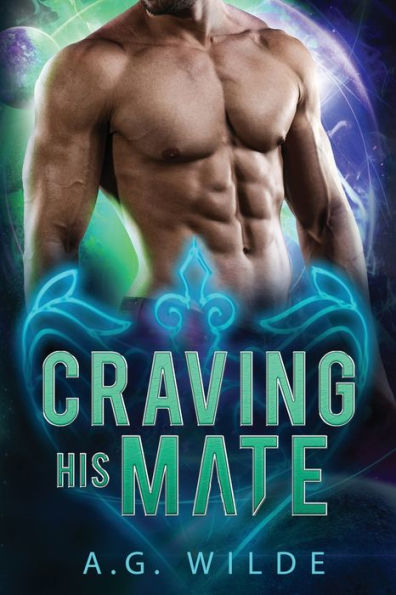 Craving His Mate: A Sci-Fi Alien Romance (Fated Mates Of The Atari) - 9781915772015