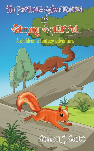 The Perilous Adventures Of Sammy Squirrel - 9781915796431