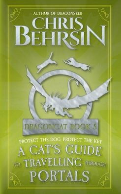 A Cat's Guide To Travelling Through Portals: 5X8 Paperback Edition (Dragoncat)