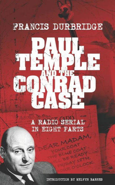 Paul Temple And The Conrad Case (Original Scripts Of The Radio Serial)