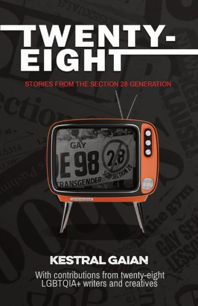Twenty-Eight: Stories From The Section 28 Generation - 9781915893000
