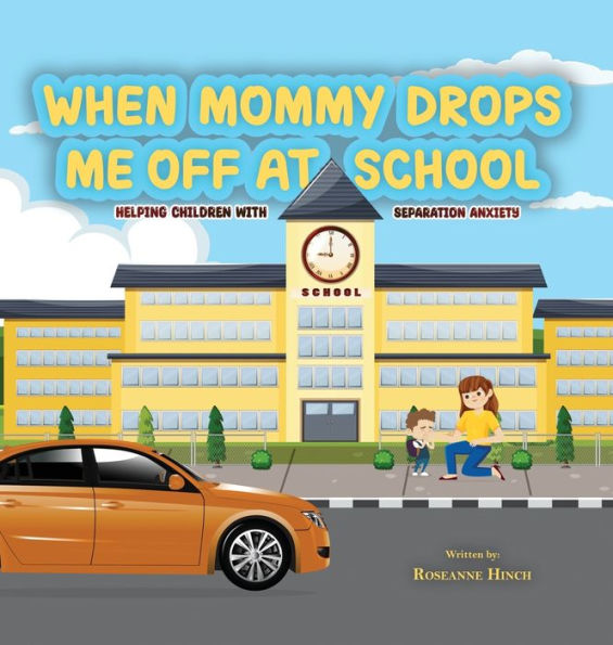 When Mommy Drops Me Off At School - 9781915911858
