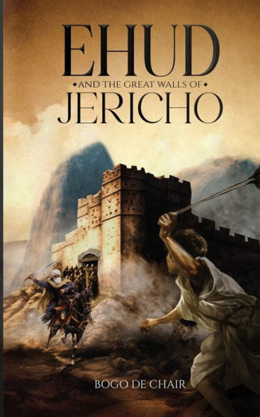 Ehud And The Great Walls Of Jericho - 9781915942654