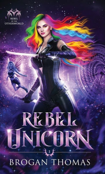 Rebel Unicorn (Rebel Of The Otherworld) - 9781915946010