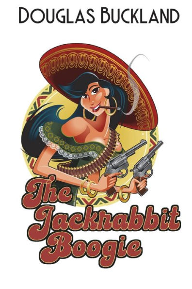 Jackrabbit Boogie: A Great Comedy Action Thriller!