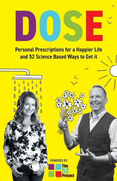 Dose Personal Prescriptions For A Happier Life And 52 Science Based Ways To Get It - 9781916085374