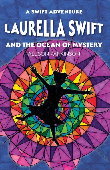 Laurella Swift And The Ocean Of Mystery (A Swift Adventure Series)