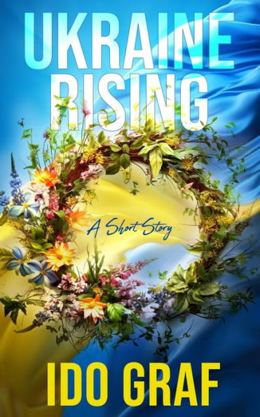 Ukraine Rising: A Short Story - 9781916214071