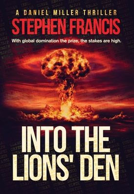 Into The Lions' Den (A Daniel Miller Thriller)