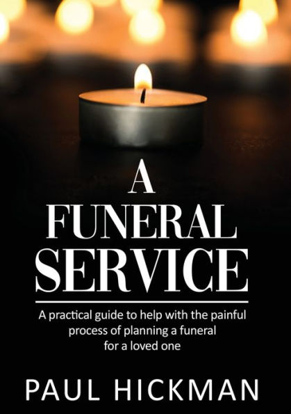 Un servicio funerario: una guía práctica y fácil de leer para apoyar a las familias durante el doloroso proceso de planificar el funeral de un ser querido.