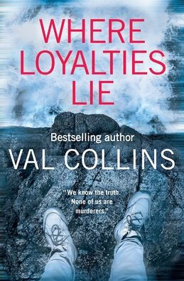 Where Loyalties Lie: A Gripping And Addictive Psychological Thriller (Aoife Walsh Thriller)