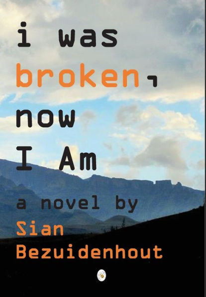 Estaba roto, ahora ESTOY: una novela