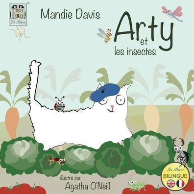Arty et les insectes: Arty and the insects (Arty the Cat) (French Edition)