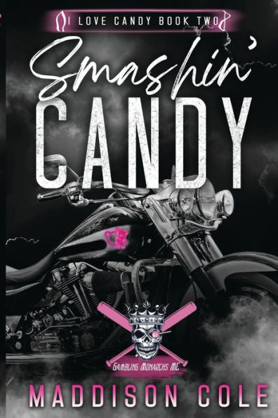 Smashin' Candy: Dark Comedy Why Choose Mc Romance (I Love Candy Discrete Version) - 9781916521087