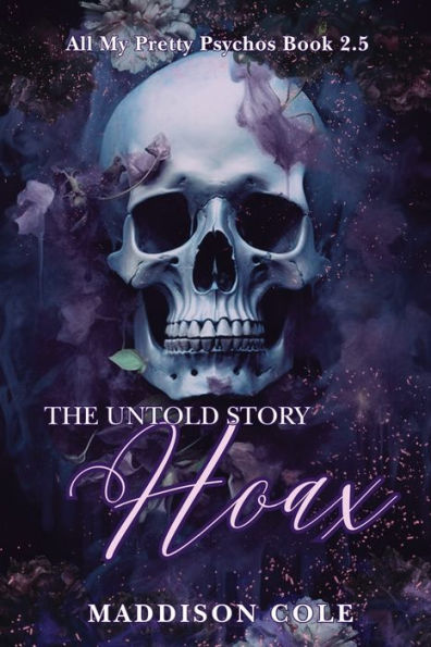 The Untold Story: Hoax: Dark Why Choose Paranormal Romance (All My Pretty Psychos Discrete Version) - 9781916521131
