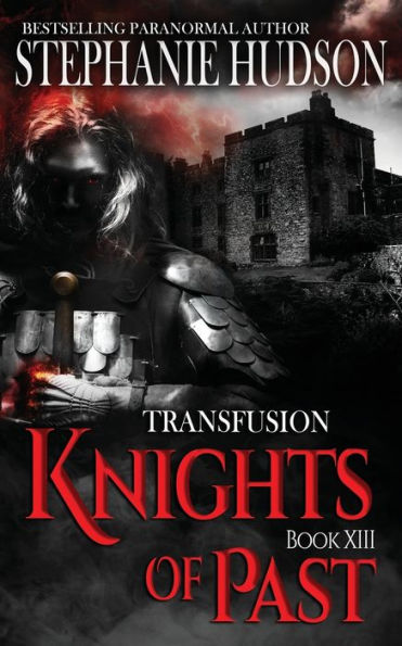 Knights Of Past (The Transfusion Saga) - 9781916562349