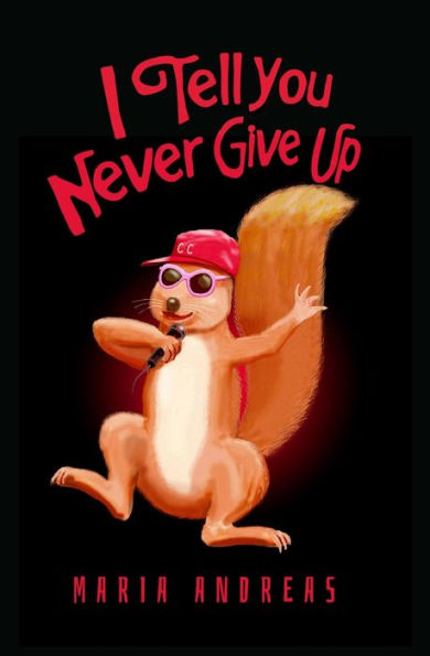 I Tell You Never Give Up - 9781916604032