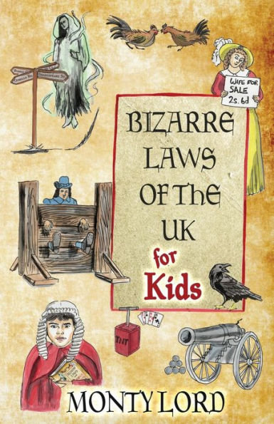 Bizarre Laws Of The Uk For Kids - 9781916605084