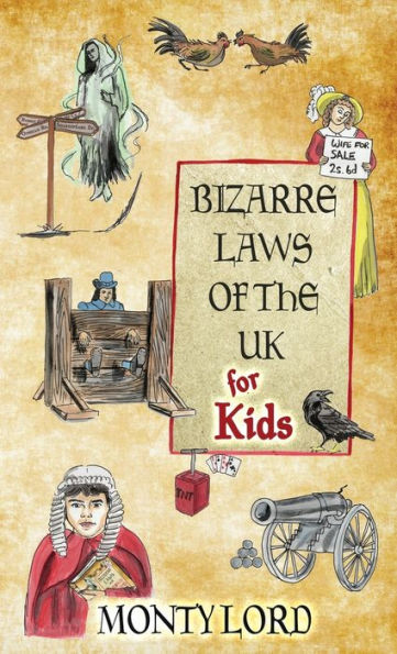 Bizarre Laws Of The Uk For Kids - 9781916605091