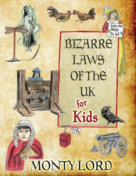 Bizarre Laws Of The Uk For Kids - 9781916605121