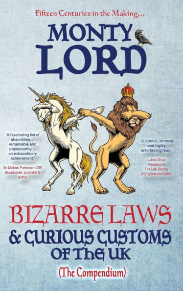 Bizarre Laws & Curious Customs Of The Uk: The Compendium - 9781916605138