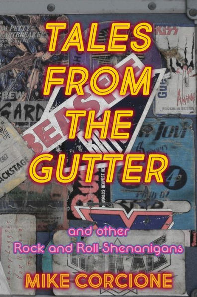 Tales From The Gutter: And Other Rock And Roll Shenanigans - 9781916626928