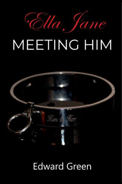 Meeting Him: Ella Jane Book One (Him And Her - The Ella Jane Stories) - 9781916638006