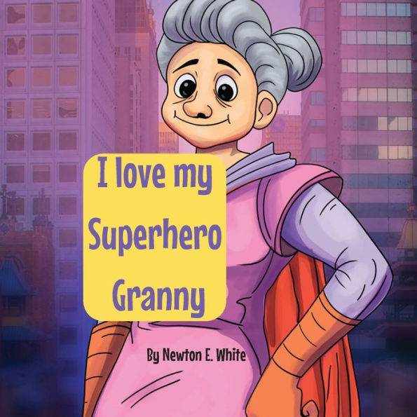 I Love My Superhero Granny - 9781916656215